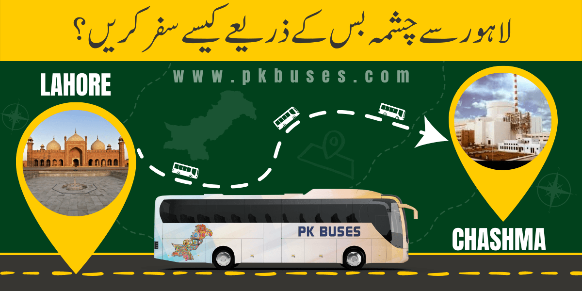 Travel from Lahore to Chashma by Bus, Train, Car or Air