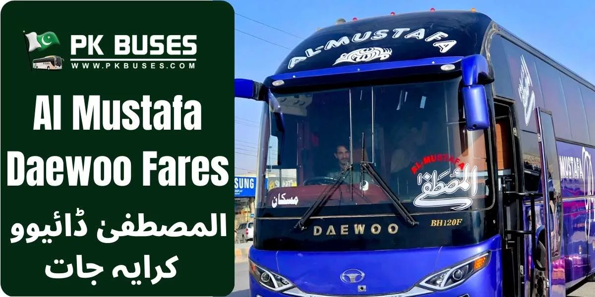 Al Mustafa Daewoo Ticket price List providing service From Peshawar to Quetta nd Quetta to IslamabadRawalpindi via Mianwali,Talagang etc